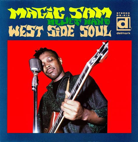 The Emotion and Authenticity of Magic Sam's West Side Soul